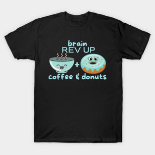 Coffee & Donuts Brain Rev Up T-Shirt